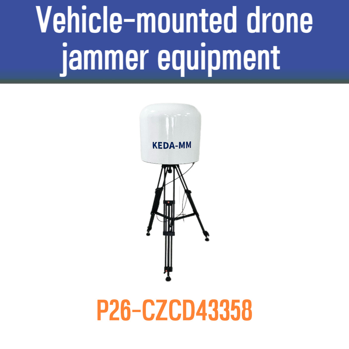 P26 KEDA-MM Vehicle-mounted drone jammer equipment CZCD43358 Integrated detection and countermeasure unit