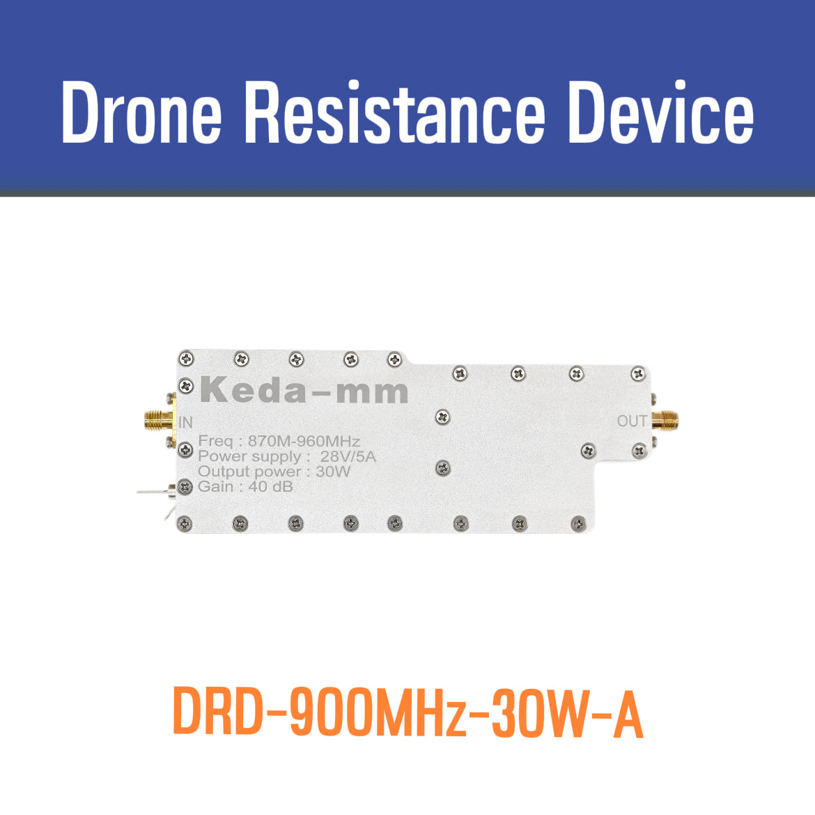 KEDA-MM DRD-900MHz-30W-A 900MHz  4dB Drone Resistance Device power amplifiers module drone signal jammer