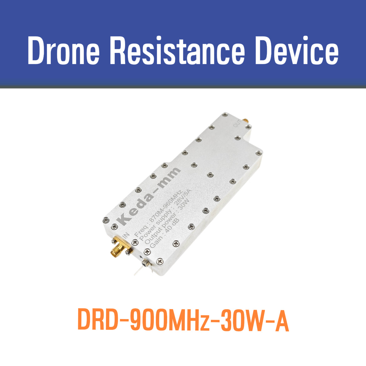 KEDA-MM DRD-900MHz-30W-A 900MHz  4dB Drone Resistance Device power amplifiers module drone signal jammer